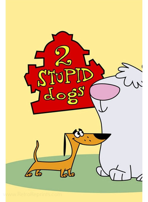 2 Stupid Dogs Various Images