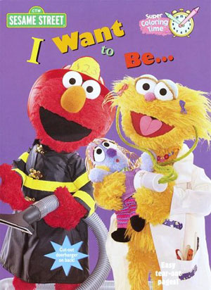 Sesame Street I Want to Be...
