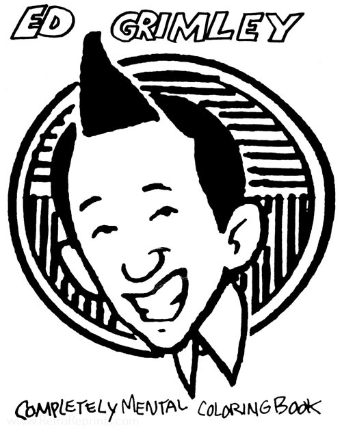 Completely Mental Misadventures of Ed Grimley, The Coloring Book