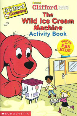Clifford the Big Red Dog The Wild Ice Cream Machine