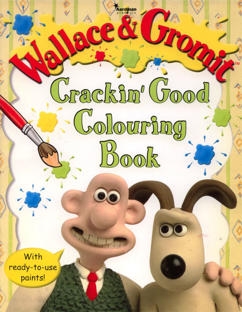 Wallace & Gromit Crackin' Good Colouring Book