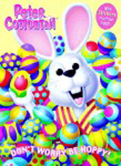 Here Comes Peter Cottontail Don't Worry, Be Hoppy!