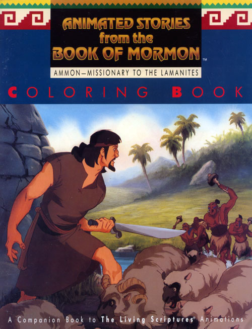 Animated Stories from the Book of Mormon Ammon, Missionary to the Lamanites