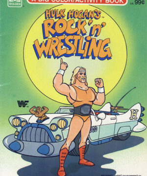 Hulk Hogan’s Rock ‘n’ Wrestling (Coloring and Activity Book; 1985) Golden Books