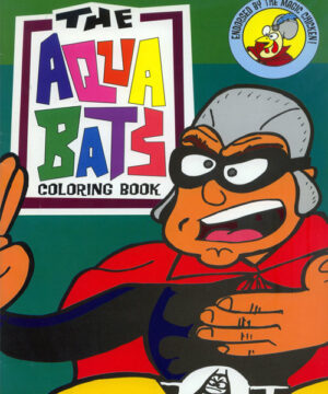 Aquabats Super Show! (Coloring Book; 2005) Horchata Records