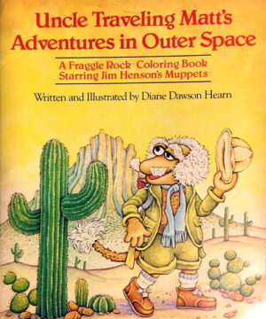 Fraggle Rock (Uncle Traveling Matt’s Adventures to Outer Space; 1984) Muppet Press
