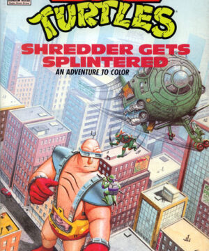 Teenage Mutant Ninja Turtles (classic) (Shredder Gets Splintered; 1988) Random House